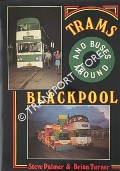 Book cover of Trams and Buses Around Blackpool  by PALMER, Steve & TURNER, Brian 